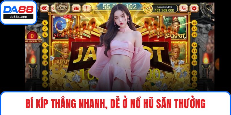 Nổ Hũ Đổi Thưởng – Top Game Hot Giúp Thắng Lớn Mỗi Ngày Bí kíp thắng nhanh, dễ ở nổ hũ săn thưởng