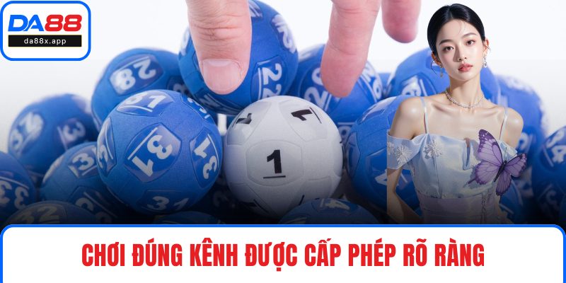 Chơi đúng kênh được cấp phép rõ ràng