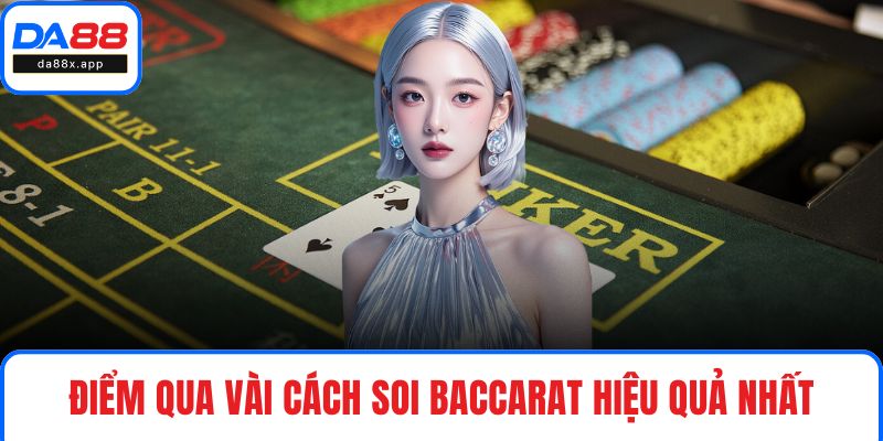 Soi Cầu Baccarat Hiệu Quả - Nắm Chắc Phần Thắng 100% Điểm qua vài cách soi Baccarat hiệu quả nhất