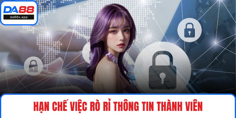 Hạn chế việc rò rỉ thông tin thành viên