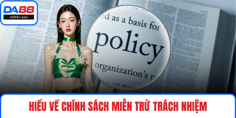 Hiểu về chính sách miễn trừ trách nhiệm