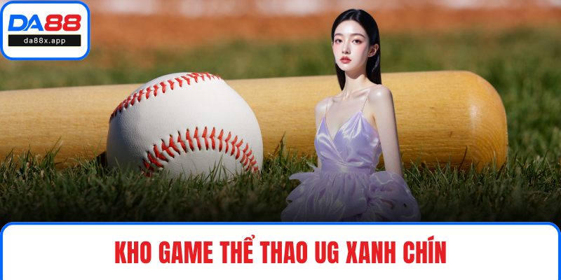 Kho game thể thao UG xanh chín
