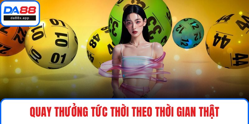 VR Xổ Số DA88 - Tương Tác Ảo, Kết Quả Thật, Cảm Xúc Thật Quay thưởng tức thời theo thời gian thật