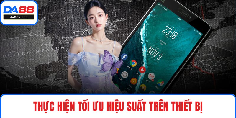 Thực hiện tối ưu hiệu suất trên thiết bị