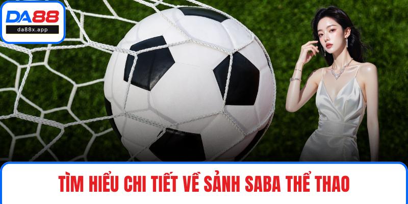 Tìm hiểu chi tiết về sảnh SABA Thể Thao