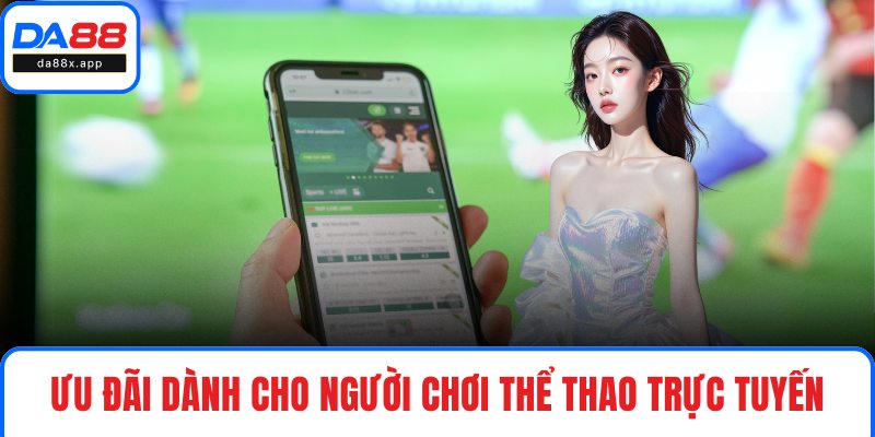 Ưu đãi dành cho người chơi thể thao trực tuyến